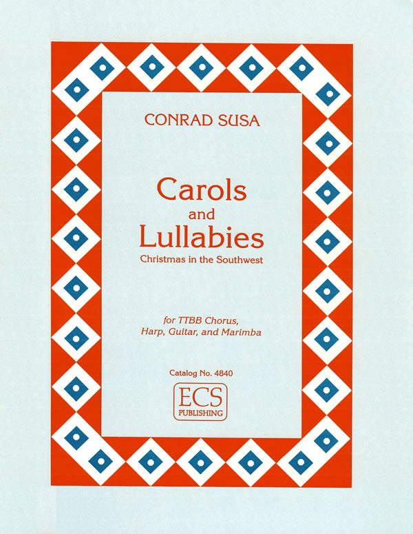 Carols & Lullabies: Christmas in the Southwest (TTBB choral score)