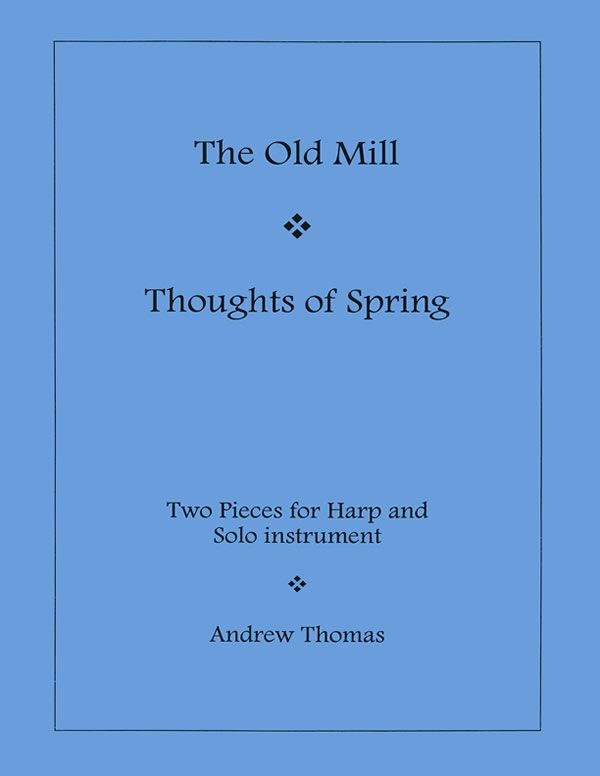 The Old Mill/Thoughts of Spring (harp and melodic instrument)