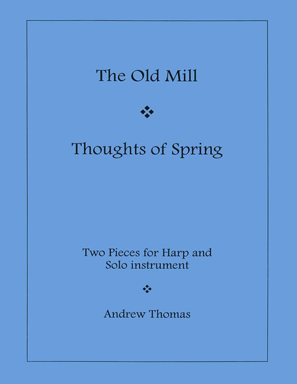 The Old Mill/Thoughts of Spring (harp and melodic instrument)