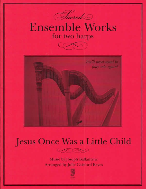 Jesus Once Was a Little Child (2 harps)