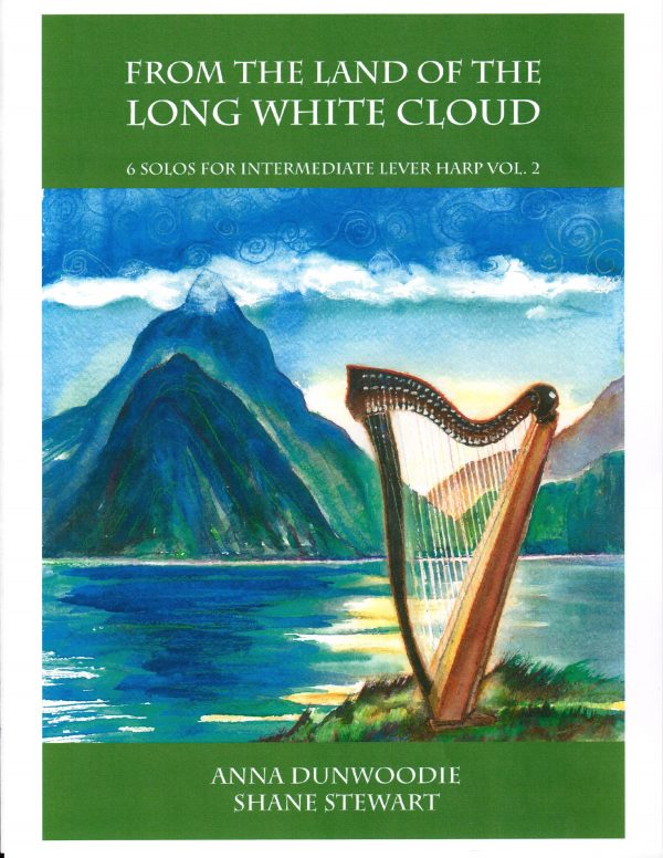 From the Land of the Long White Cloud - 6 Solos for Intermediate Lever Harp, Volume 2