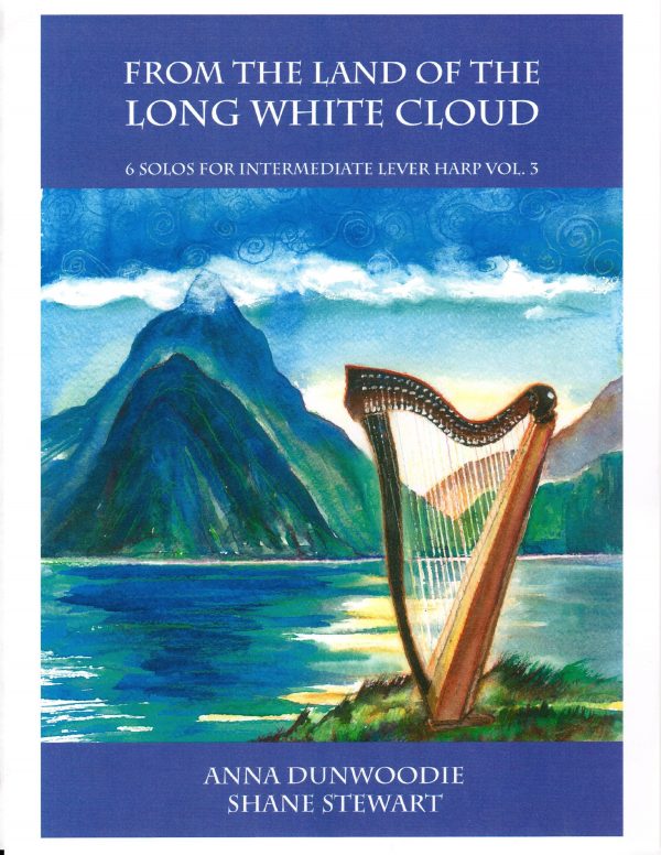 From the Land of the Long White Cloud - 6 Solos for Intermediate Lever Harp, Volume 3