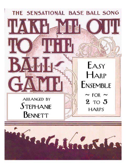 Take Me Out to the Ball Game (for 2-5 Harps)