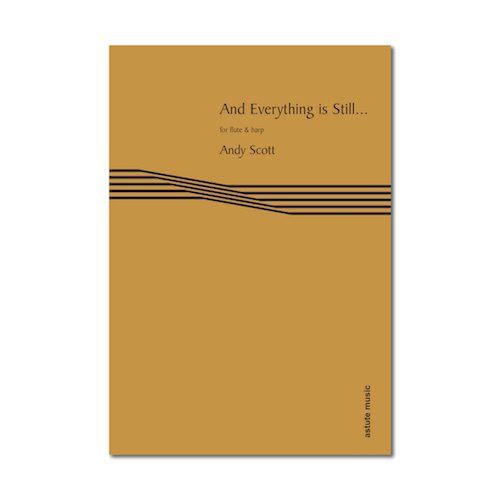 And Everything is Still&#8230;.for Flute &#038; Harp
